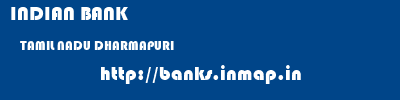 INDIAN BANK  TAMIL NADU DHARMAPURI    banks information 